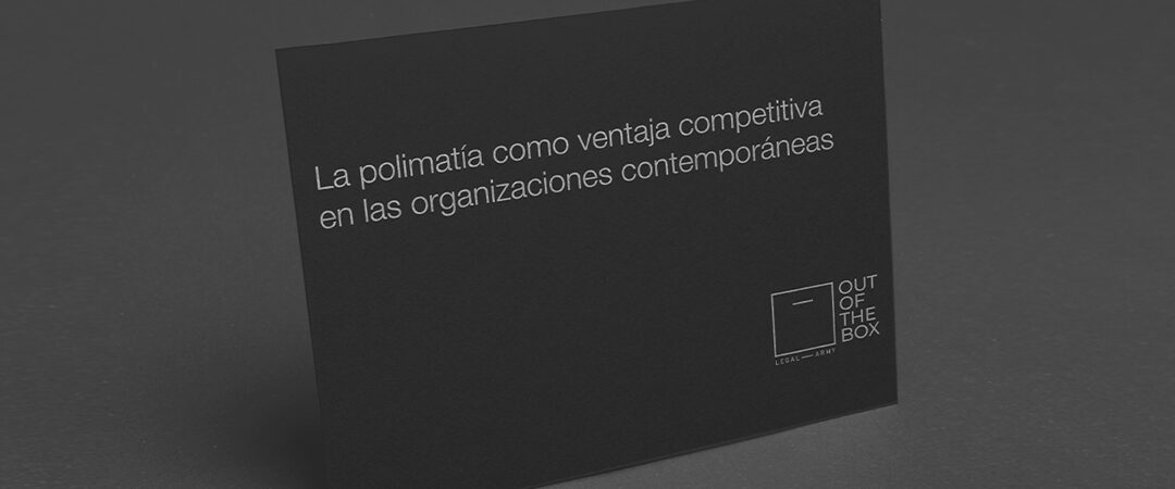 Report OOBT: La polimatía como ventaja competitiva en las organizaciones contemporáneas